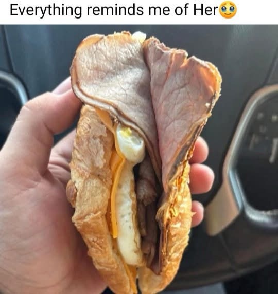 40 "Everything Reminds Me Of Her" Memes That Will Make You Call Her Right Away 42 Sanwich
