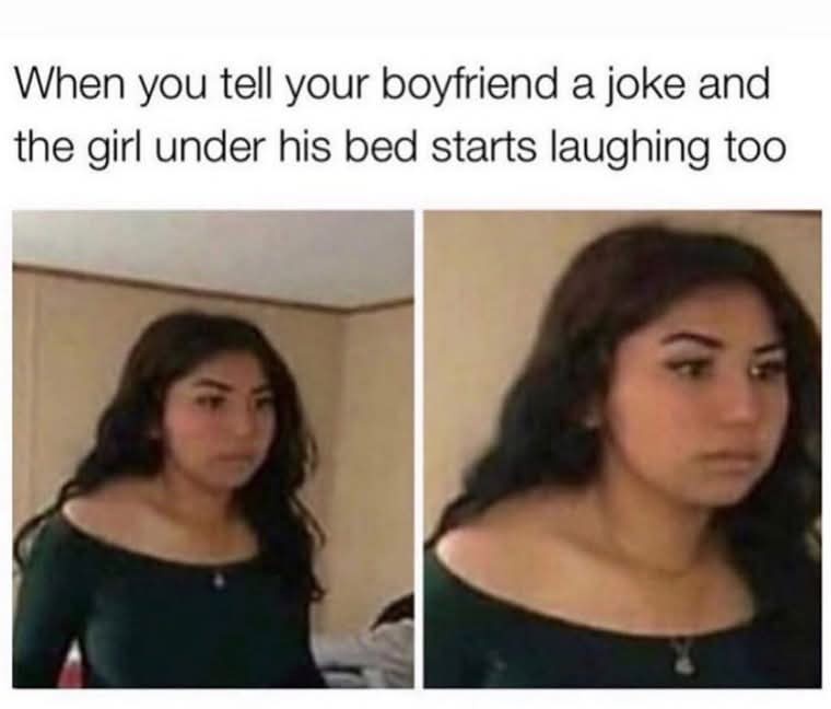 When you tell your bf a joke
