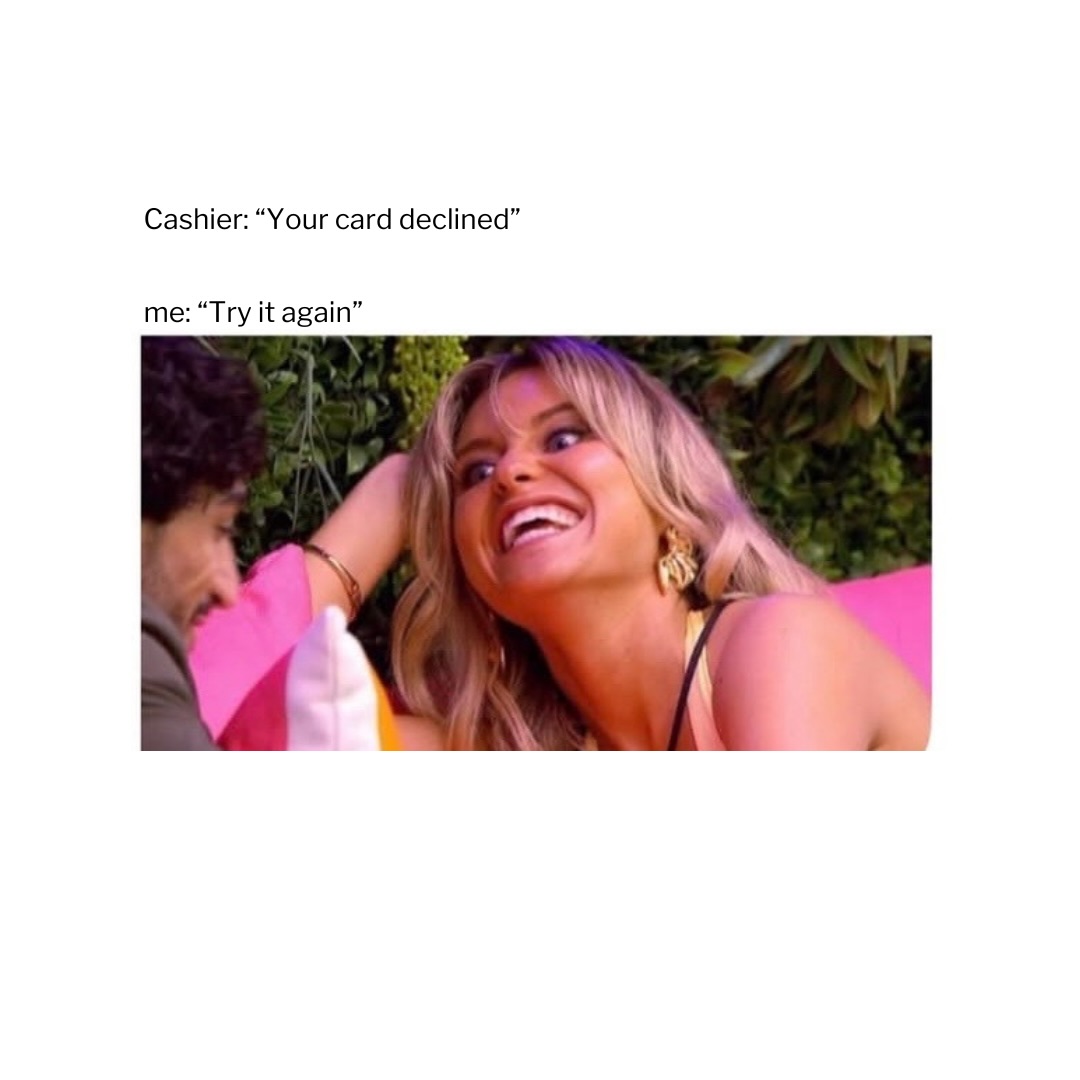 45 "Memes For Women" From Instagram: Ladies Everywhere Will Relate To 47 Your card declined