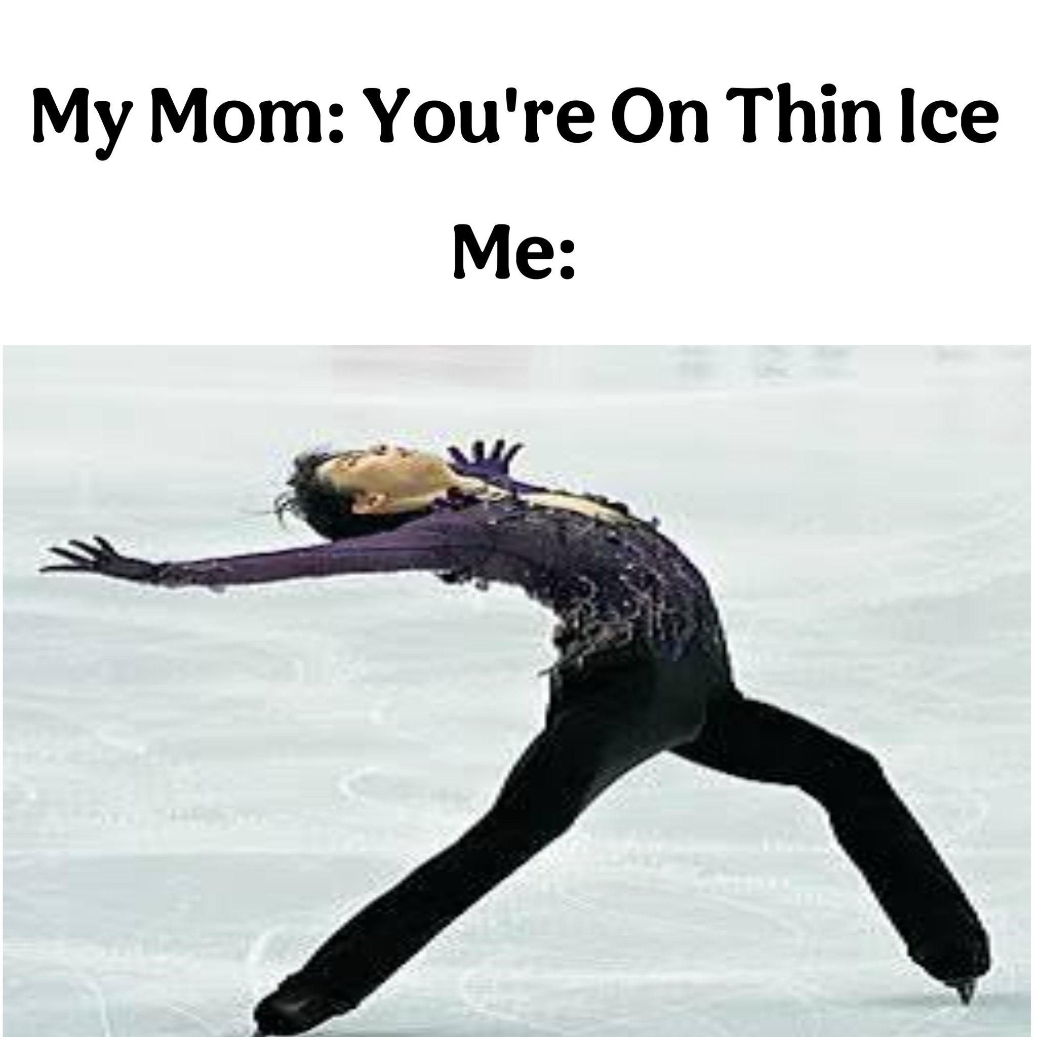 Youre on thin ice