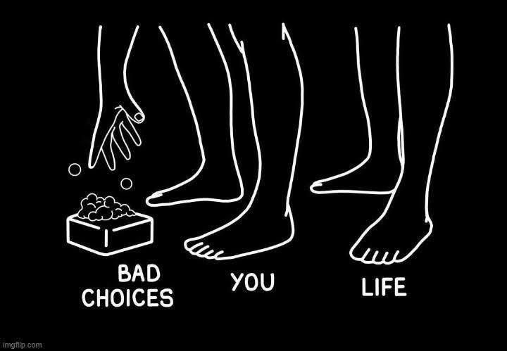 bad choices