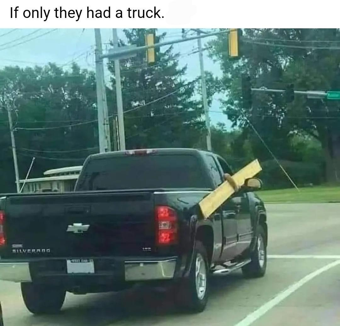 f only they had a truck