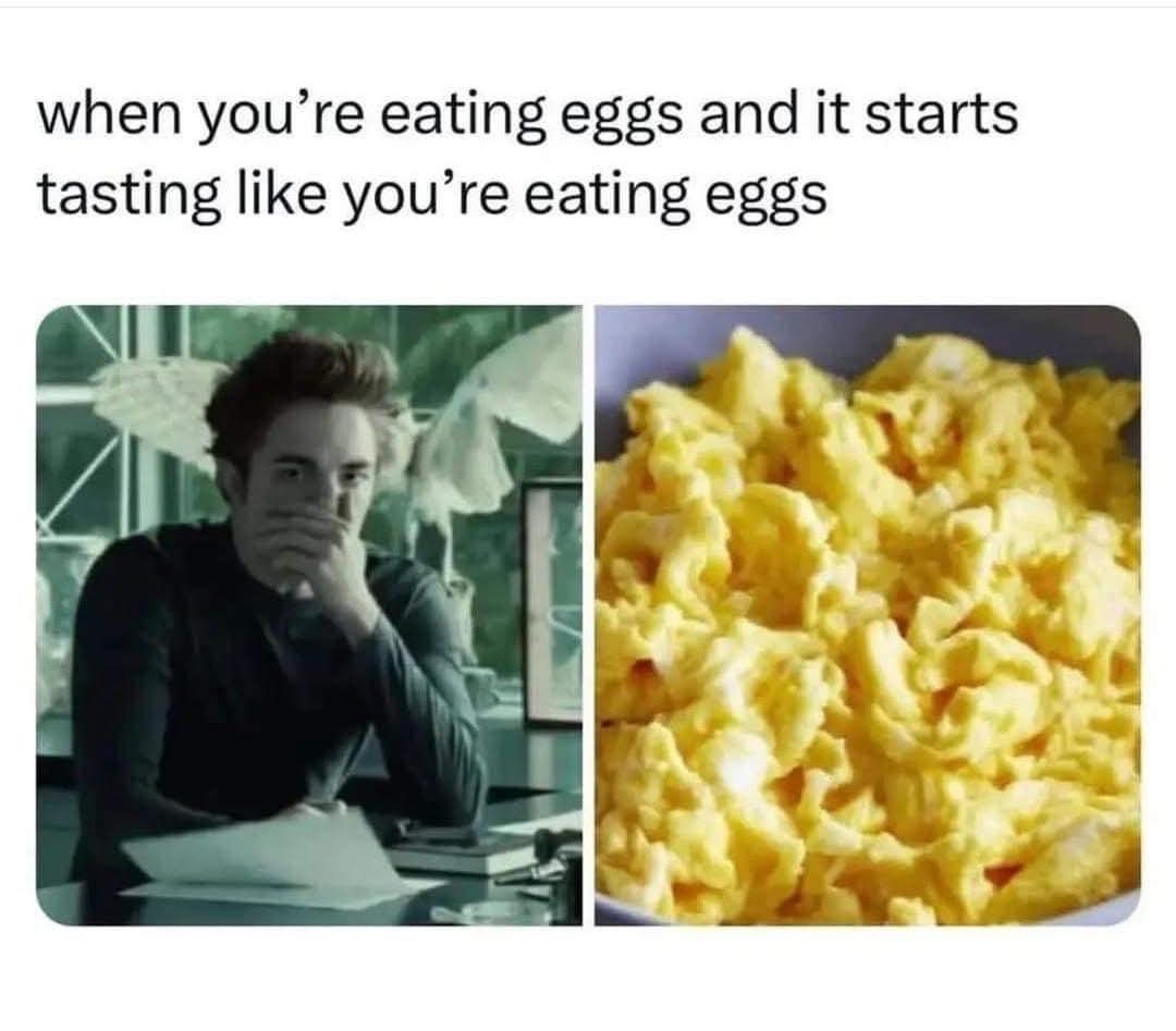 20 Memes That Are Funny and Wildly Random 3 hen your eating eggs