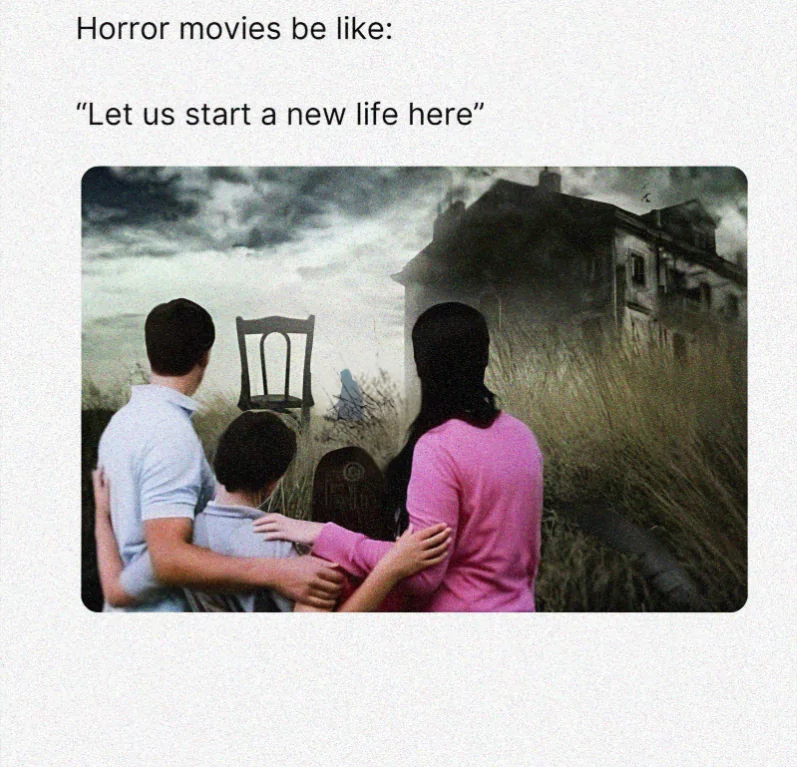 35 Horror Movie Memes That Prove Laughter Is the Best Exorcism 37 ts start new life here