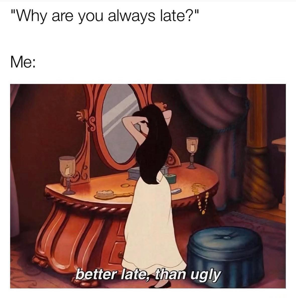why are you always late