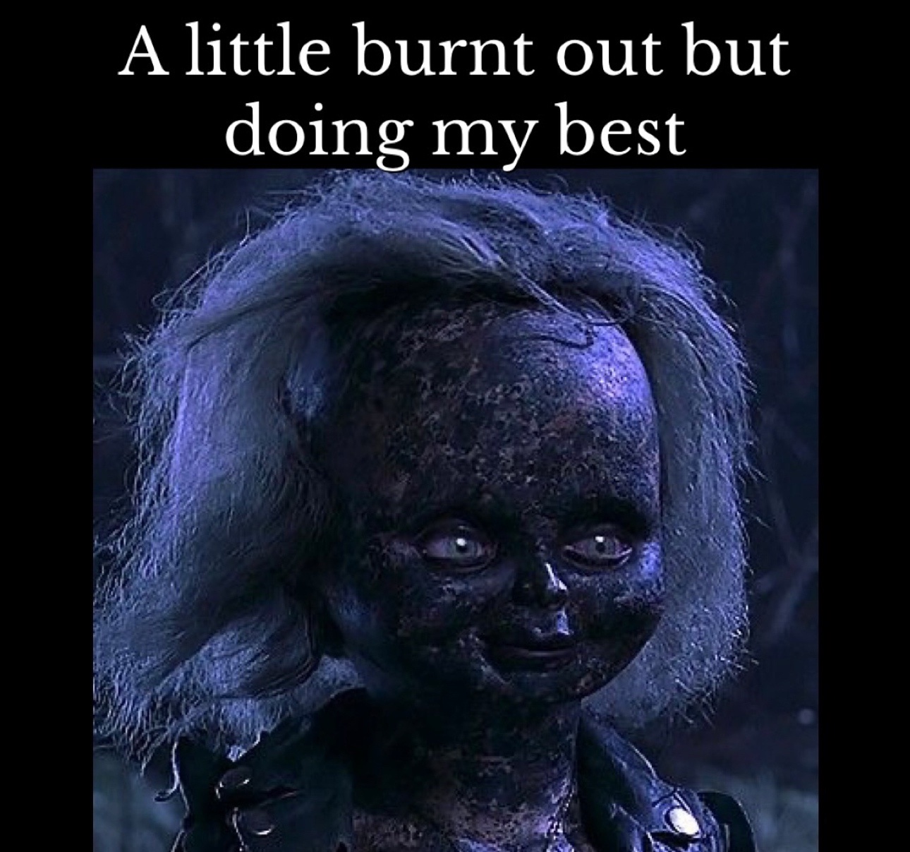 20 Memes So Illogical You’ll Laugh Before You Think 2 A little burnt out