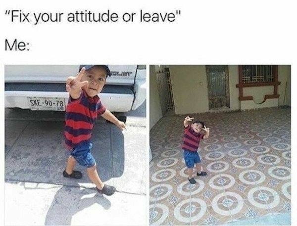 Fix your attitude