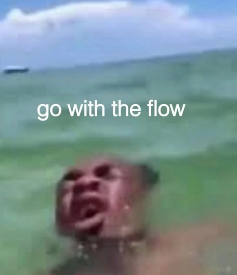 Go with the flow