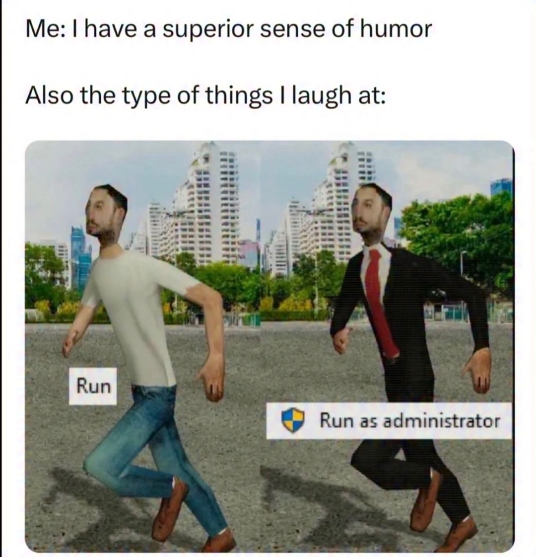 20 Memes That Have No Chill and Even Less Logic 6 I have superiro sense of humor