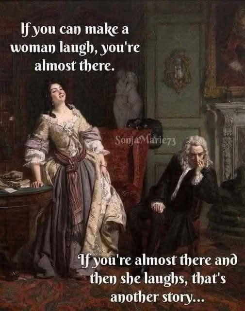 If you can make a woman laugh