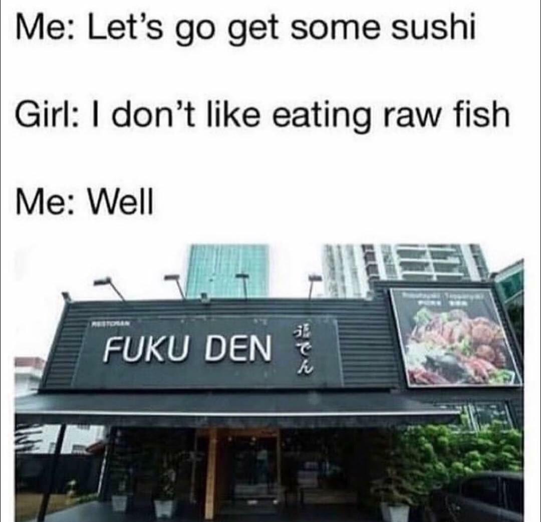 Lets go get some suchi