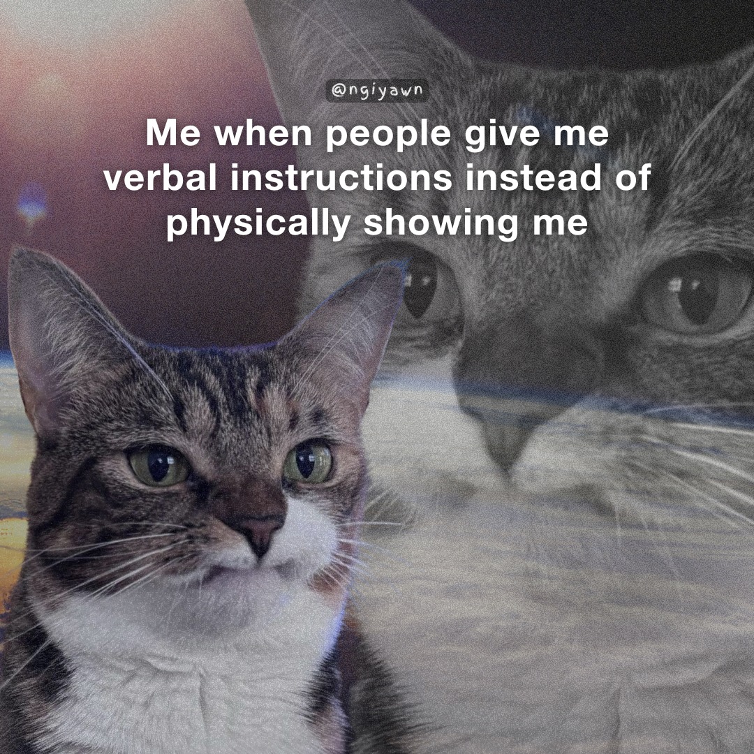 People give me verbal instructions