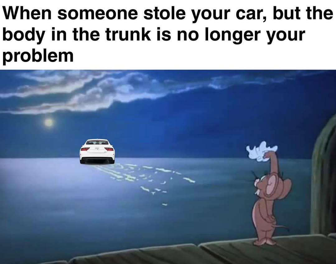 30 Dark Memes to Make You Wonder, “Should I Be Laughing?” 31 Someby stole your car