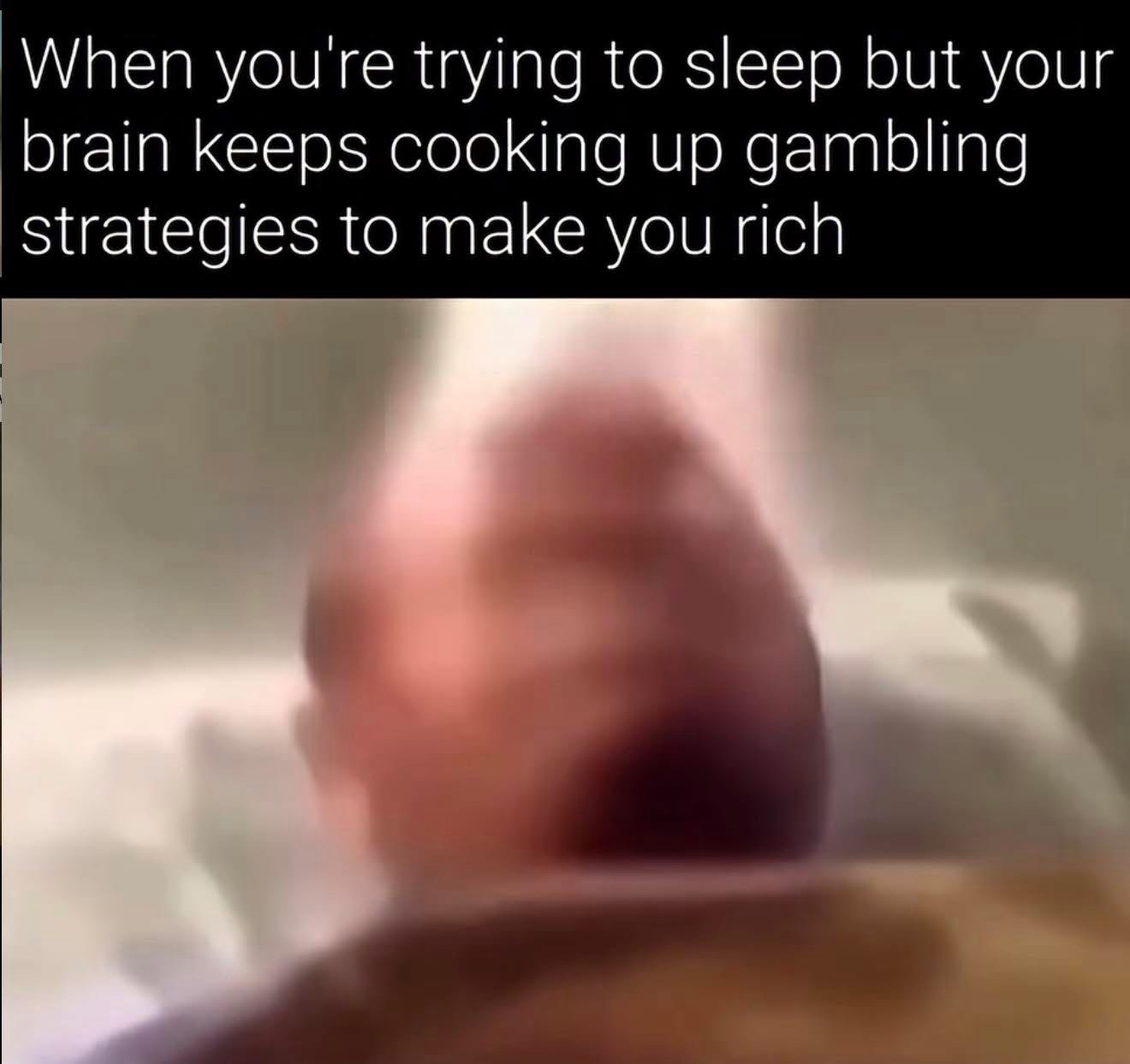 25 Memes Your Brain Will Beg You Not to Look At (But You Still Will) 27 Trying to sleep 1.29.51โฏPM