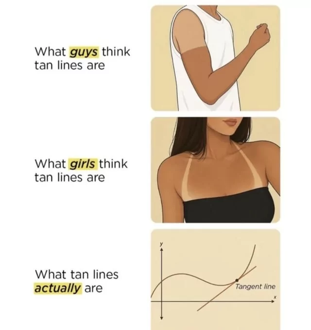 35 Math Memes That Will Add Laughter To Your Day 37 What tan lines are