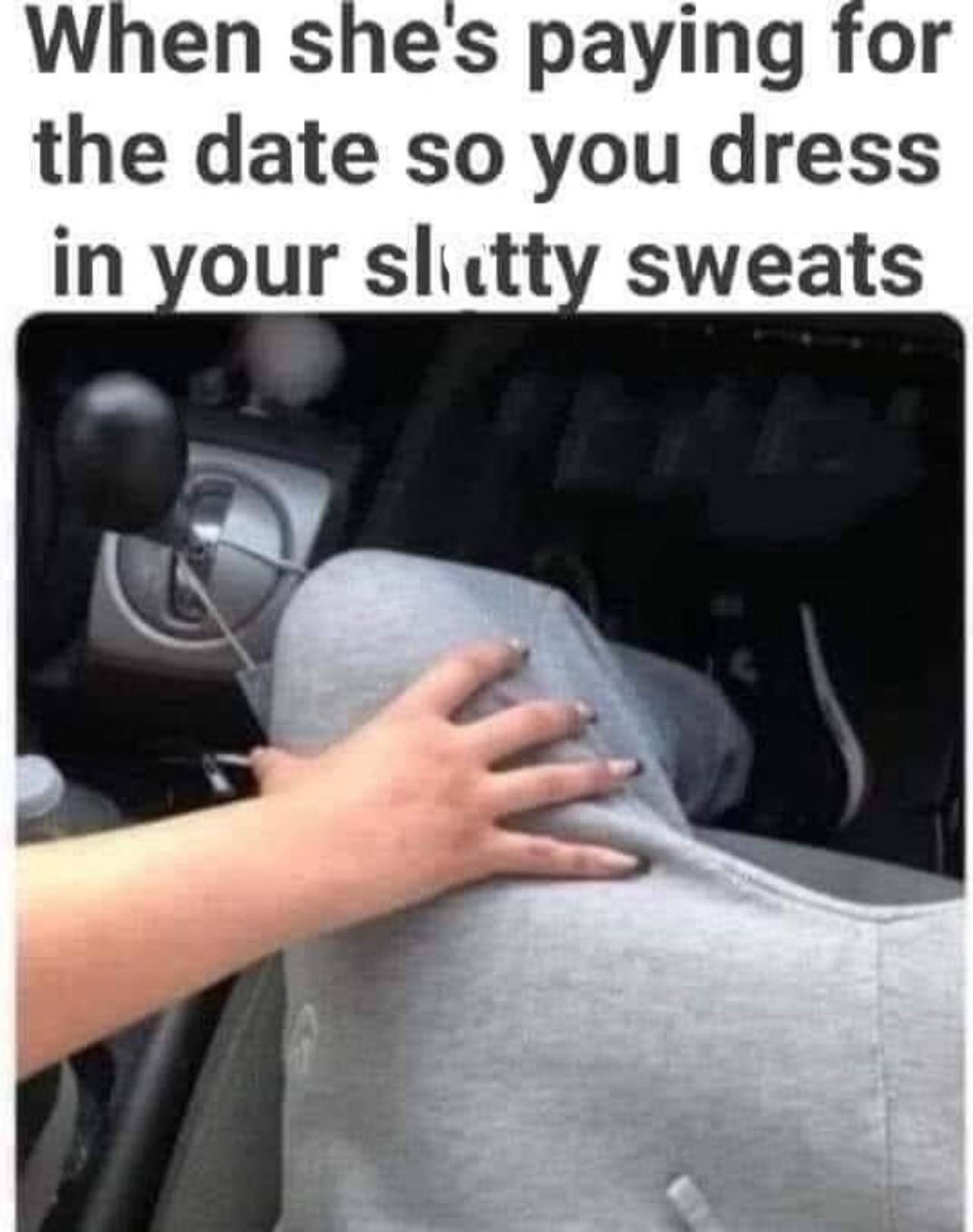 25 Memes That Are Slightly Dirty But Extremely Funny 25 paying for the date
