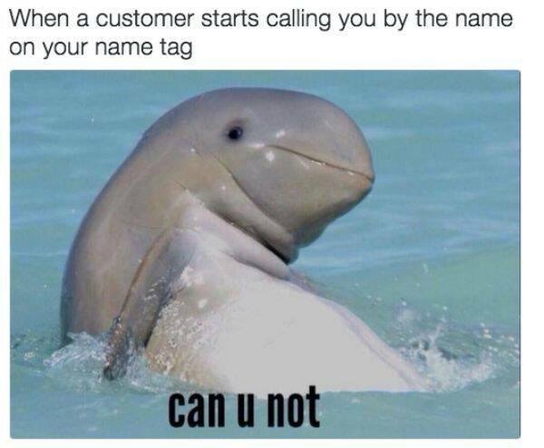 ustomer starts calling you