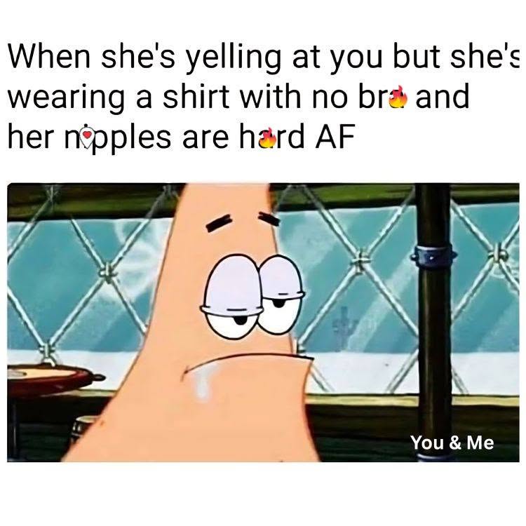 25 Memes So Suggestive Even Your Screen Will Fog Up 27 yelling at you