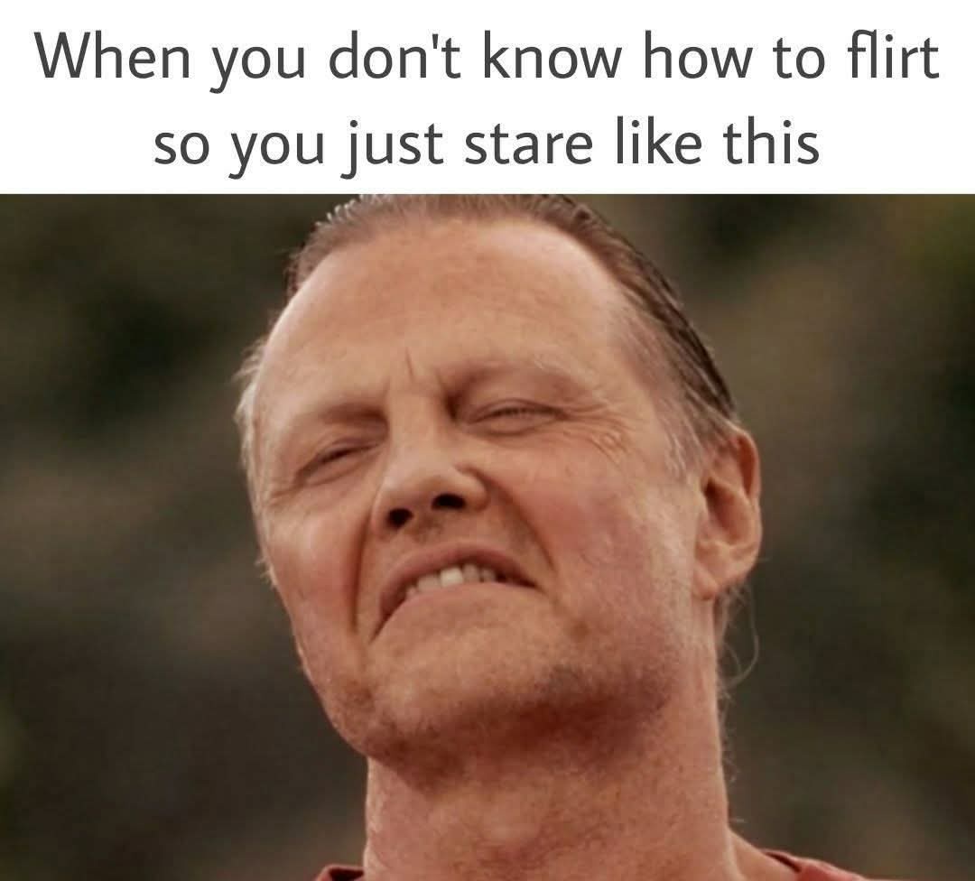 20 Memes That Explained Nothing but Felt Correct 3 Dont know how to flirt