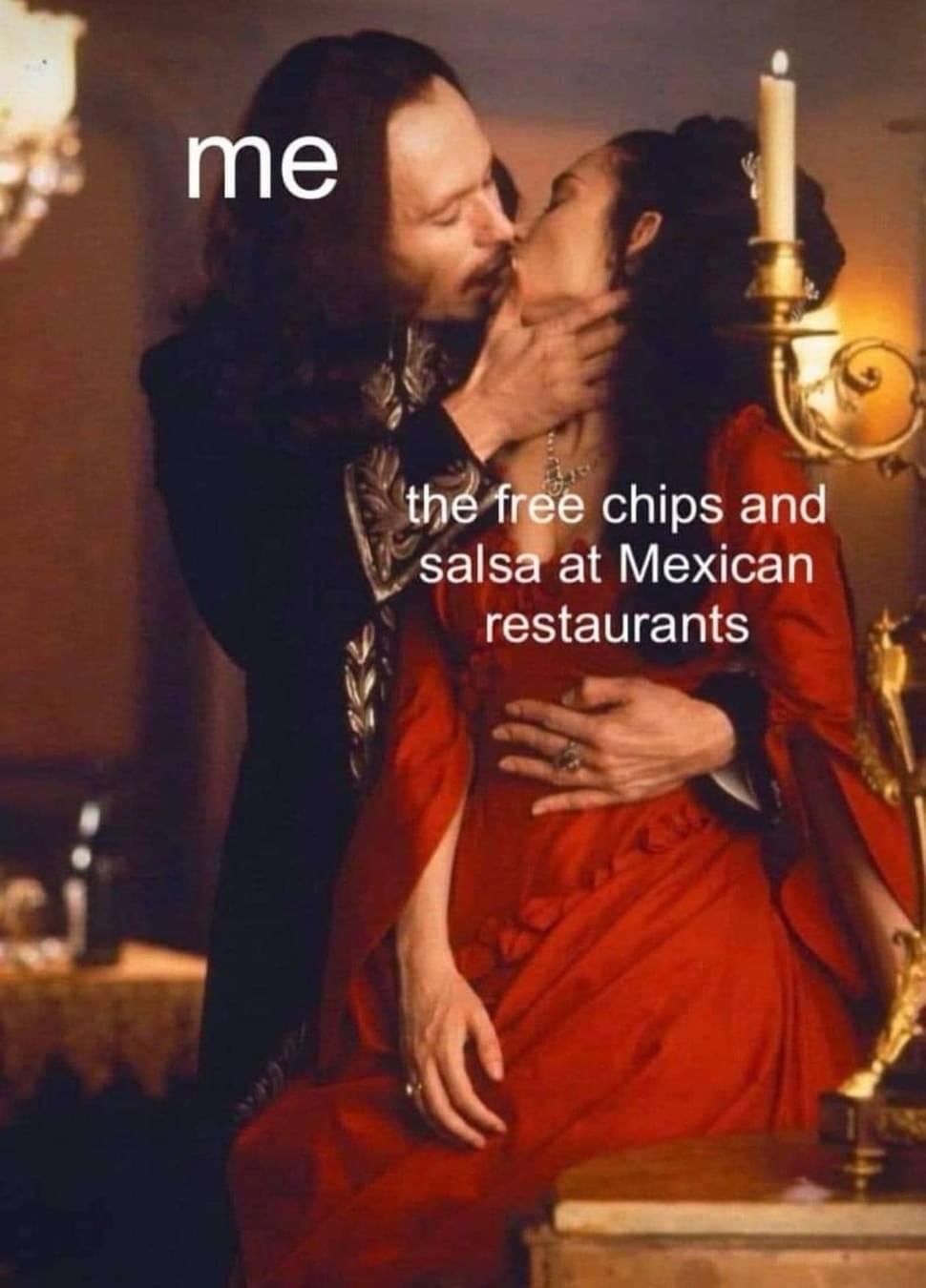 20 Memes That Are Funny, Silly, and Occasionally Questionable 7 Free chips and salsa