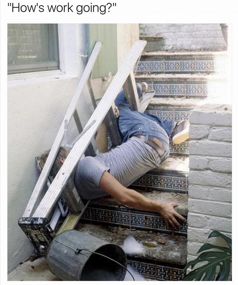 23 Workplace Memes That Expose What Really Happens at the Office 10 Hows work going