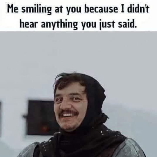 20 Memes That Should Come With Elevator Music 10 Me smiling at you