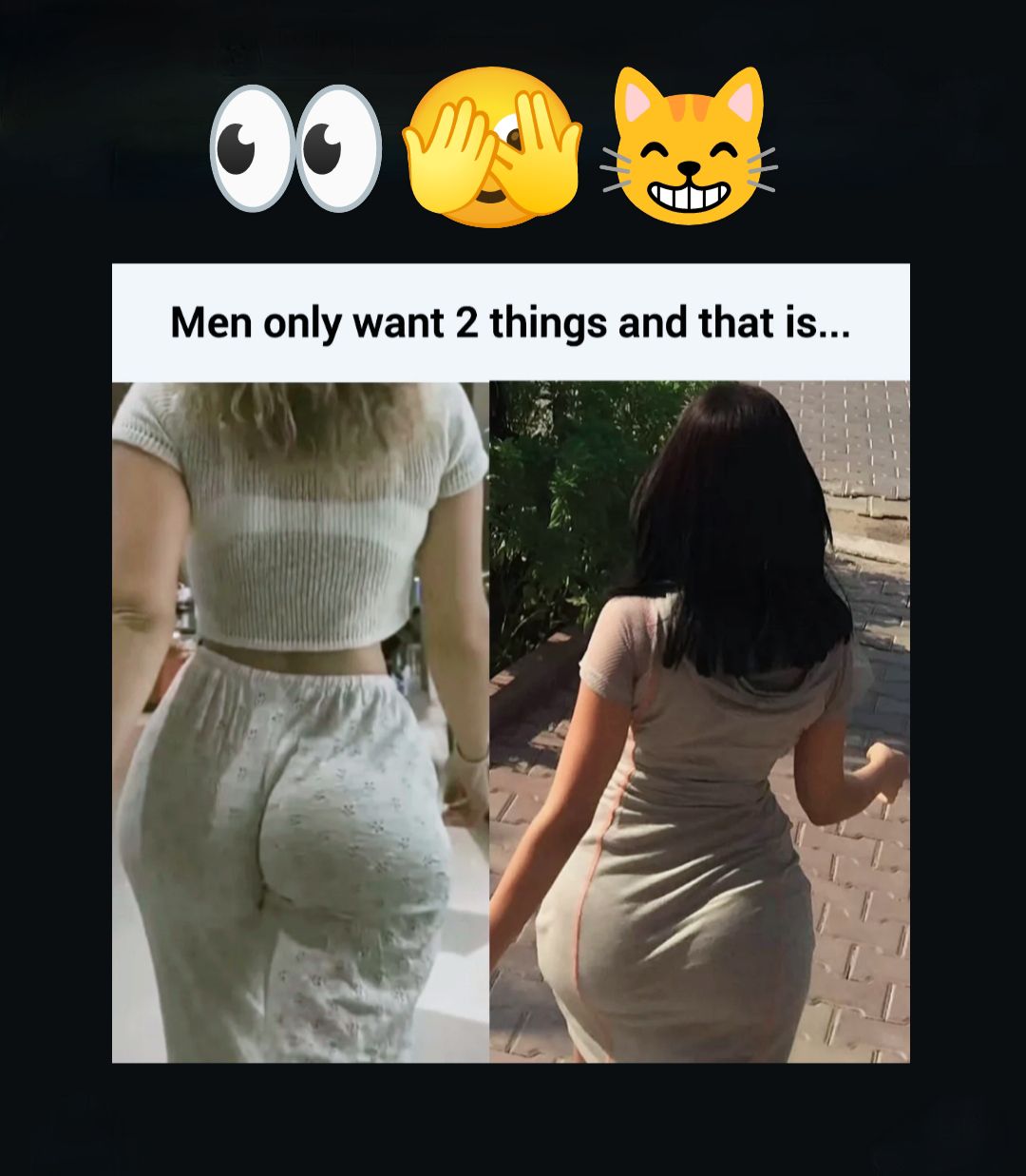 Men only want 2 tings