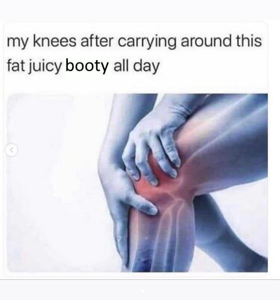 My knees after carrying