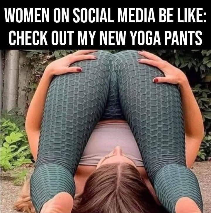 20 Memes That Took the Long Way Around “Inappropriate” 14 New yoga pants