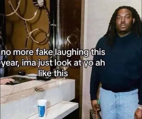 No more fake laughing