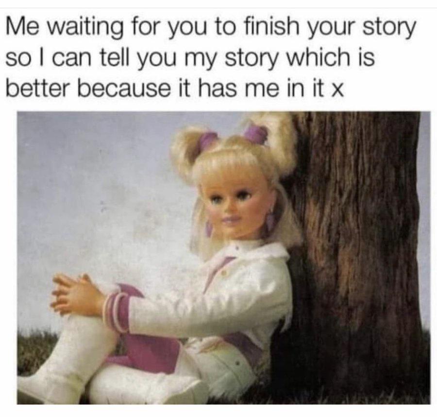 Waiting for you to finish your story