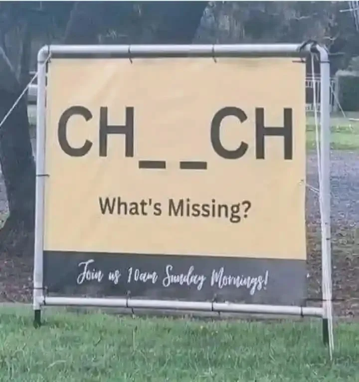 40 Church Signs that Deliver Heavenly Humor 42 Whats missing