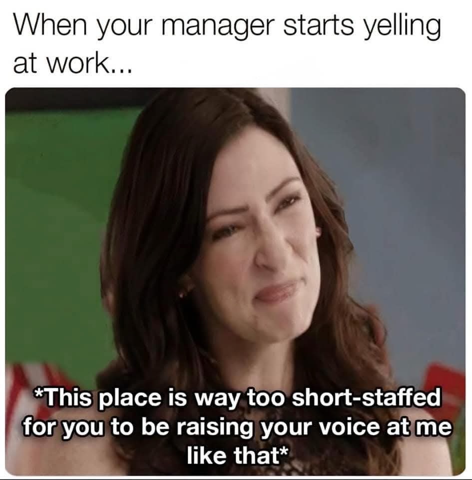 manager starts yelling