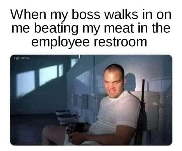  my boss walks in