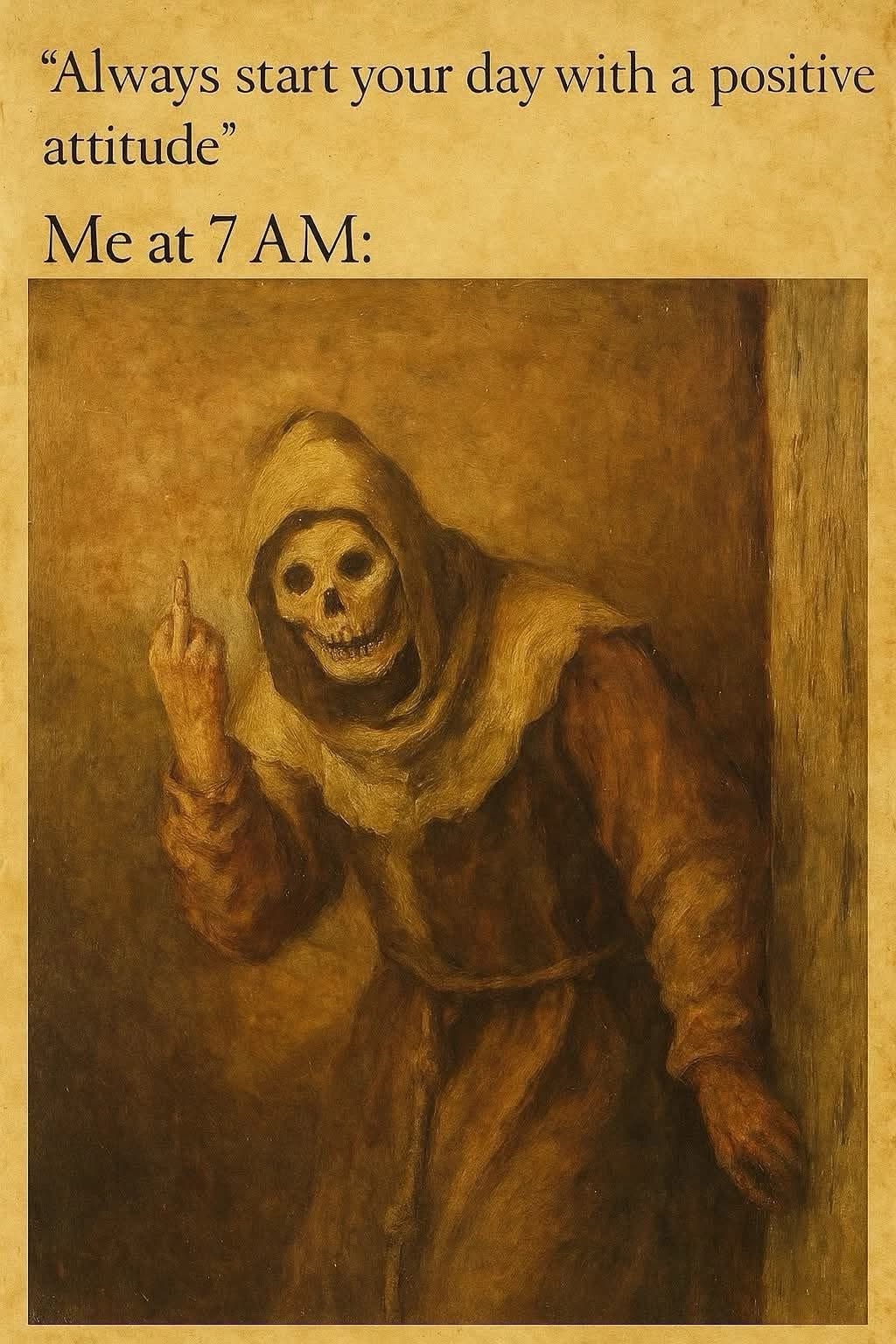 20 Memes That Hit Like a Plot Twist With No Plot 14 start your day with positive attitude