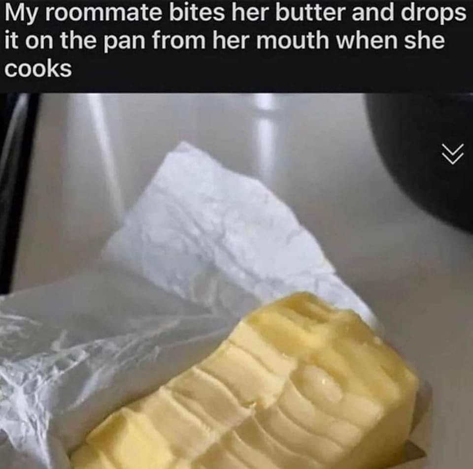 20 Food Related Memes That Deserve to Be Served Hot 2 Bites her butter