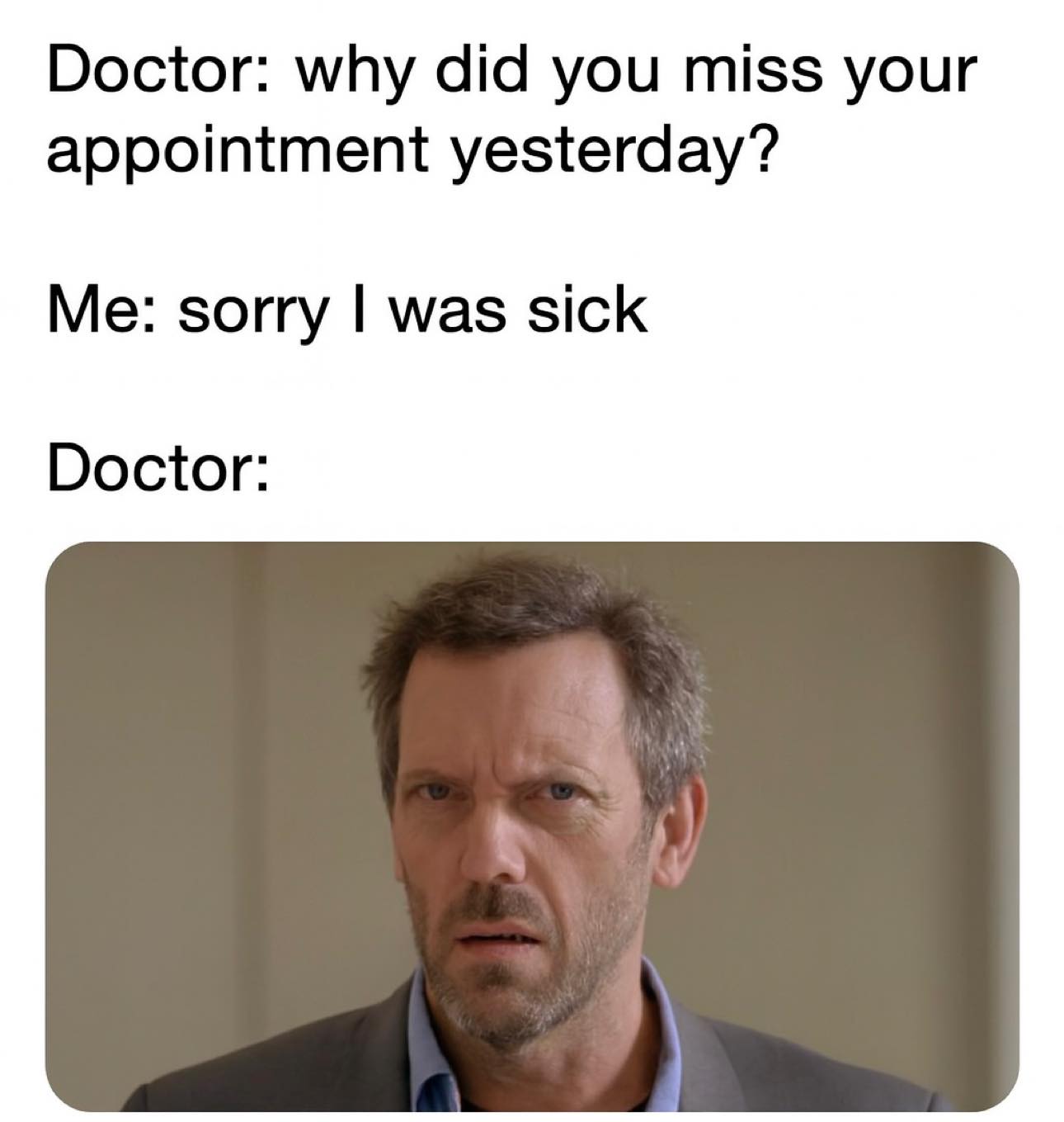 20 Doctor Memes That Prescribe Laughter Instead of Antibiotics 9 I was sick