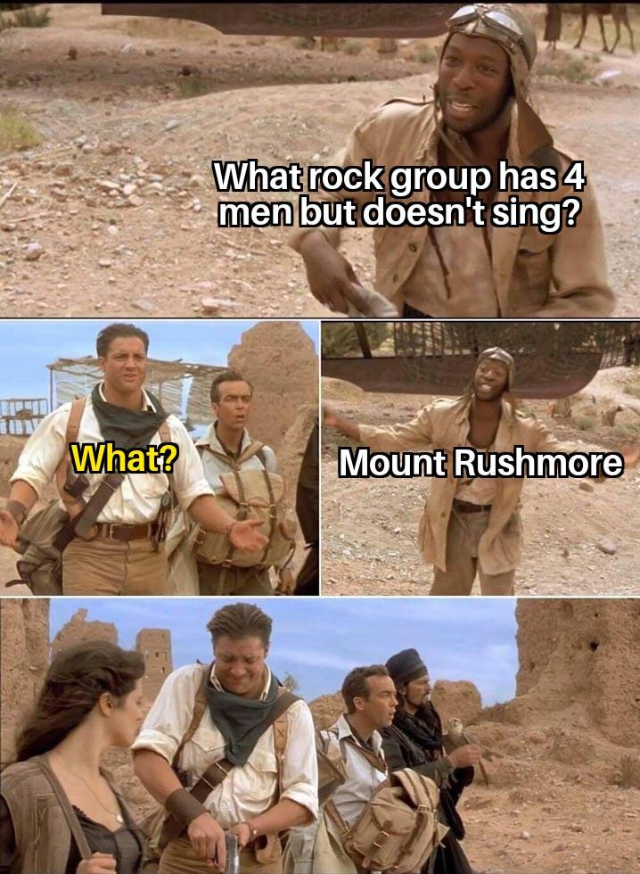 20 Memes With No Theme, Just Audacity 11 Mount rushmore