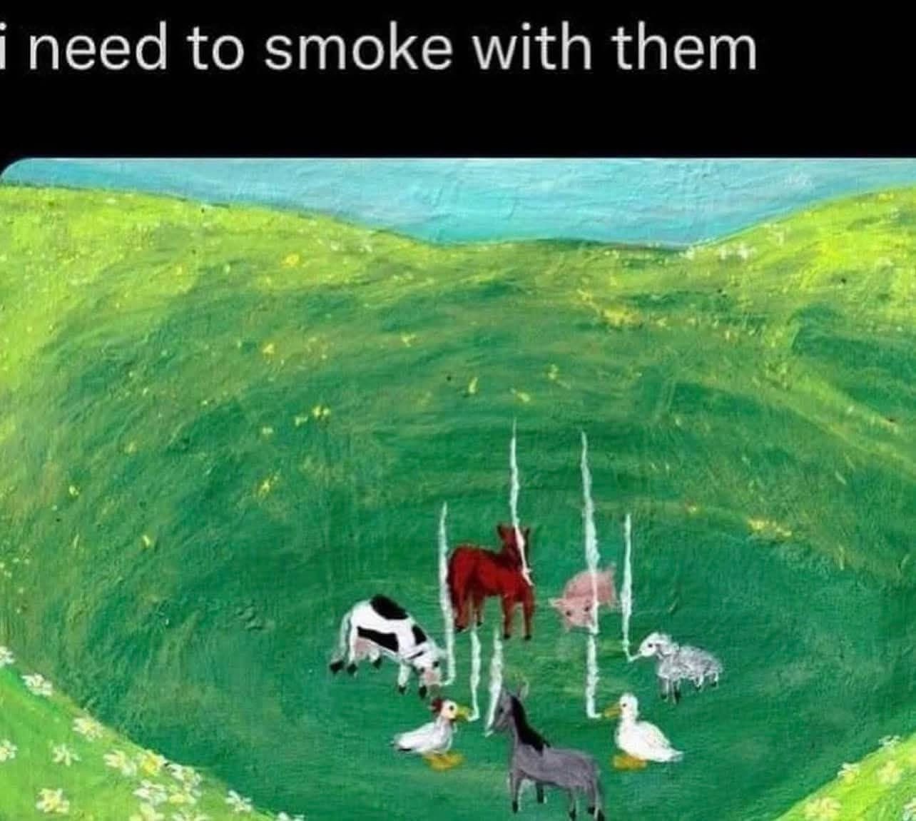 Smoke with them