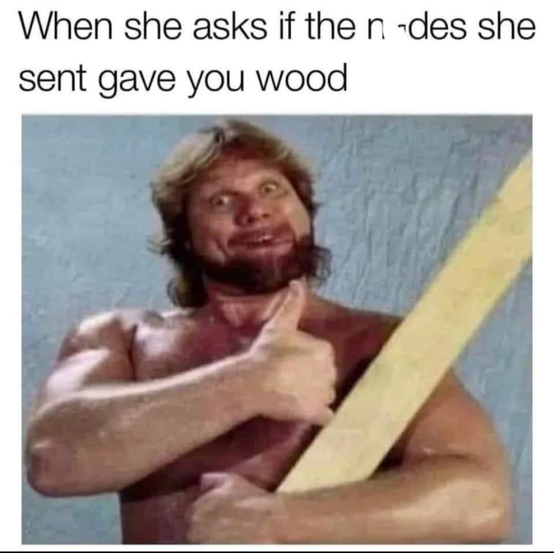 25 Memes That Are Funny, Relatable, and Slightly Naughty 25 When she asks
