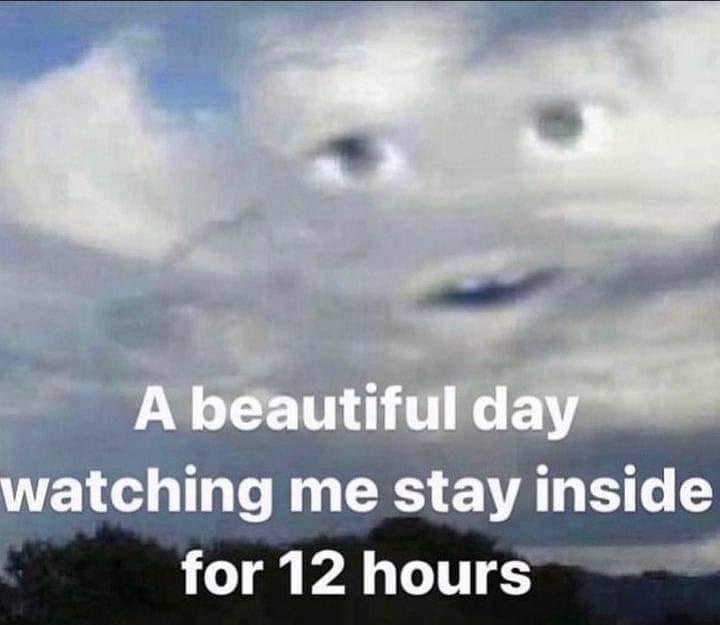 20 Memes Dumped Here With Zero Explanation 1 beautiful day watching