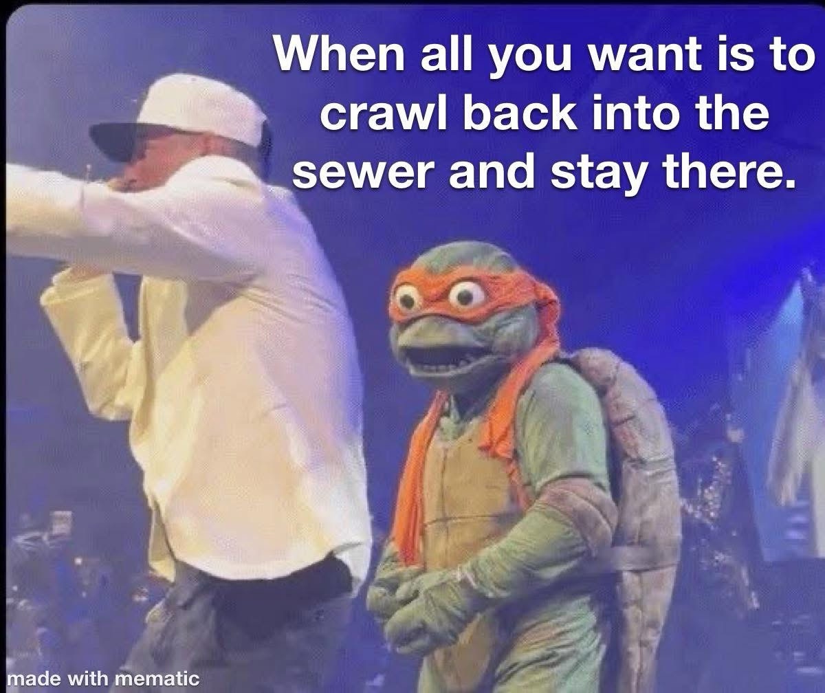 crawl back into the sewer