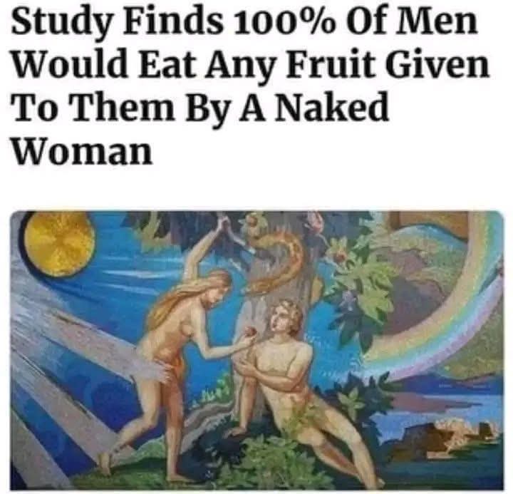 men would eat any fruit