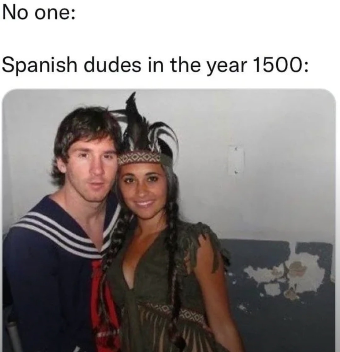 20 Memes Relatable in Ways That Raise Questions 18 spanish dudes in 1500