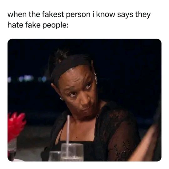 Fakest person I know