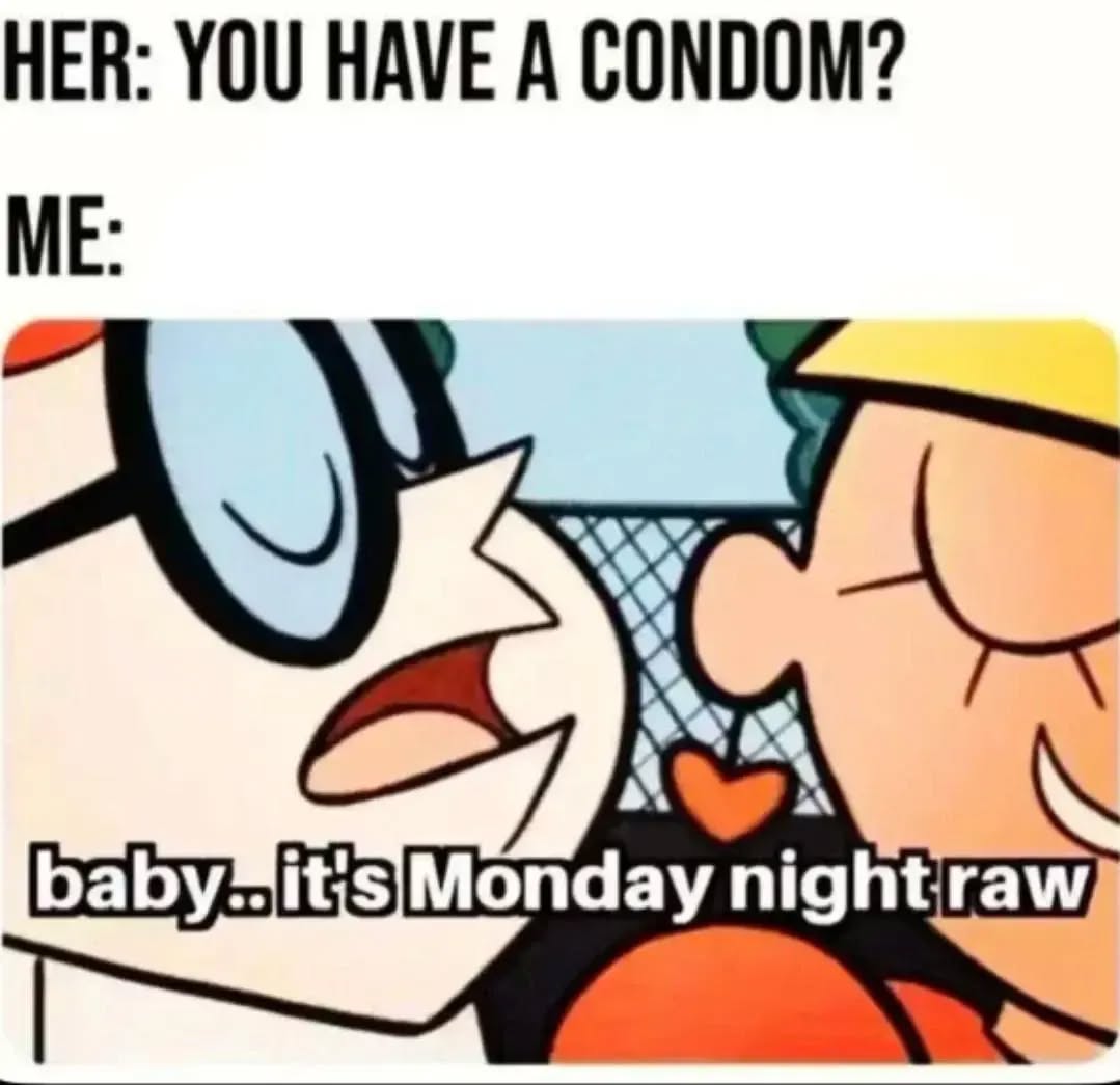 20 Memes That Say One Thing but Mean… Yeah, That 16 Monday night raw