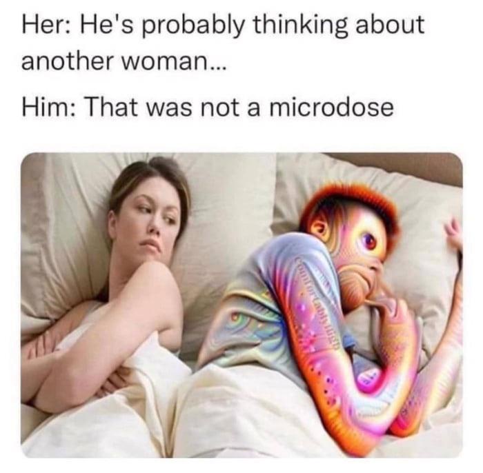 That was no microdose