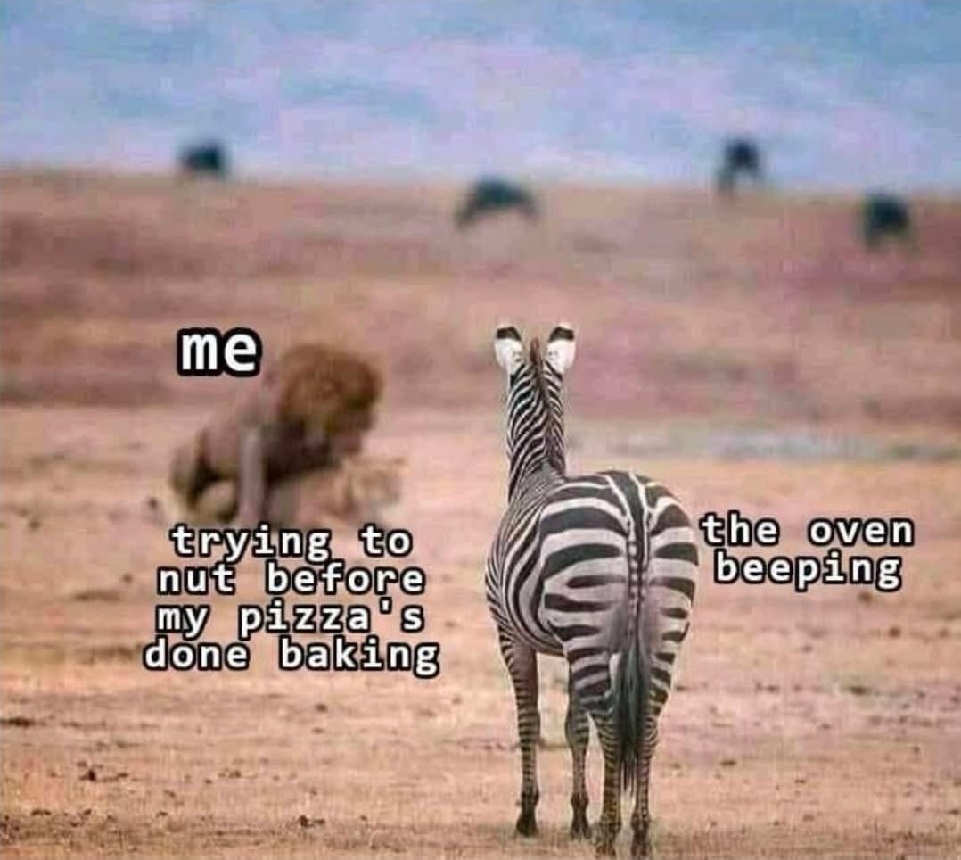 25 Memes That Are Slightly Sinful but Extremely Funny 27 The oven beeping