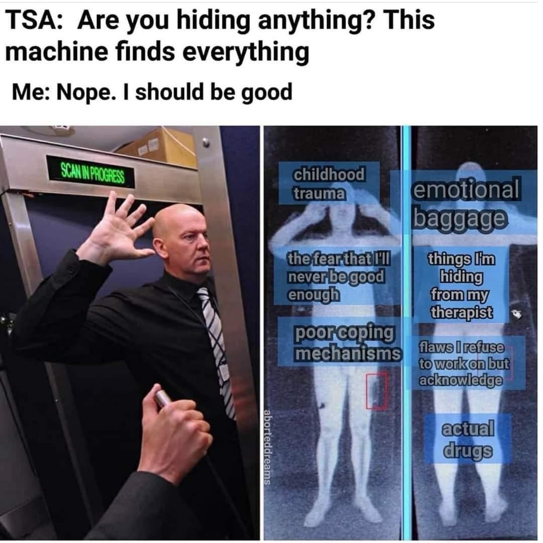 20 Memes That Make You Laugh Before Your Brain Can Stop You 19 This machine shows everything