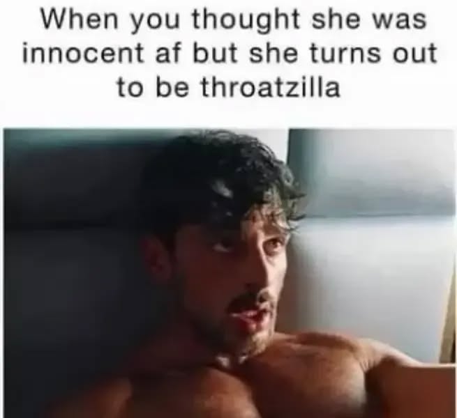 20 Memes That Say One Thing but Mean… Yeah, That 17 Throatzilla